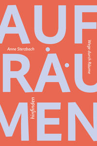 Aufräumen –&nbsp;hinfinden