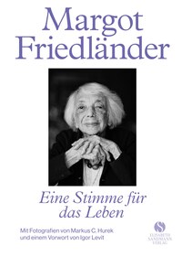 Margot Friedländer. Eine Stimme für das Leben