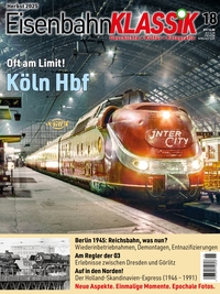 Eisenbahn-KLASSIK - Geschichte, Kultur, Fotografie - Ausgabe 18
