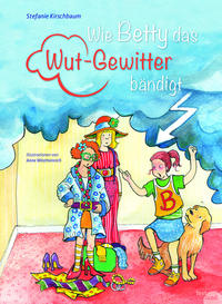 Wie Betty das Wutgewitter bändigt