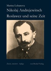 Nikolaj Andrejewitsch Roslawez und seine Zeit