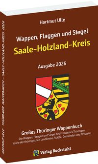 Wappen, Flaggen und Siegel SAALE-HOLZLAND KREIS - Ein Lexikon - Ausgabe 2026
