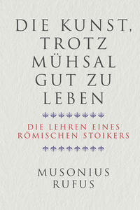 Die Kunst, trotz Mühsal gut zu leben