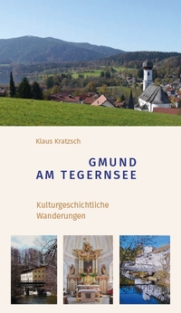 Gmund am Tegernsee – Kulturgeschichtliche Wanderungen