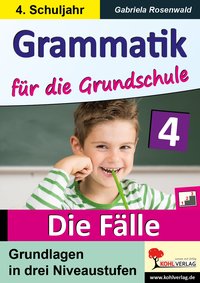 Grammatik für die Grundschule - Vier Fälle / Klasse 4