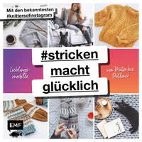 #strickenmachtglücklich – Lieblingsmodelle von Mütze bis Pullover
