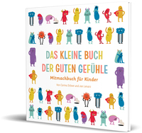 Das kleine Buch der guten Gefühle