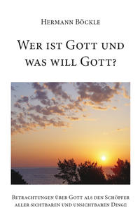 Wer ist Gott und was will Gott?