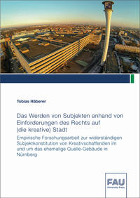 Das Werden von Subjekten anhand von Einforderungen des Rechts auf (die kreative) Stadt