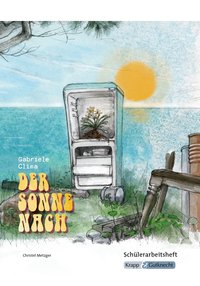 Der Sonne nach – Gabriele Clima – Schülerheft – BaWü Realschule