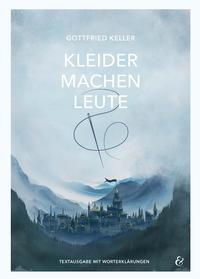 Kleider machen Leute – Gottfried Keller – Textausgabe
