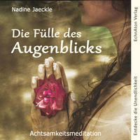 Die Fülle des Augenblicks