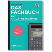 Das Fachbuch zum Taschenrechner TI-30X Prio MathPrint