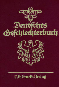 Deutsches Geschlechterbuch. Genealogisches Handbuch bürgerlicher... / Deutsches Geschlechterbuch