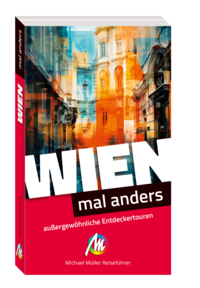 Wien – mal anders. MICHAEL MÜLLER REISEFÜHRER