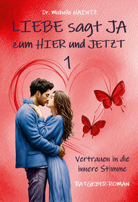 LIEBE sagt JA zum HIER und JETZT 1