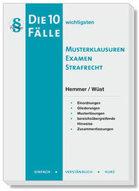 Die 10 wichtigsten Fälle Musterklausuren Examen Strafrecht