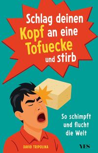 Schlag deinen Kopf an eine Tofuecke und stirb