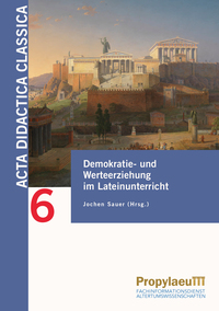 Demokratie- und Werteerziehung im Lateinunterricht