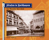 Straßen in Nordhausen im Wandel der Zeit - Band 2