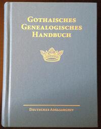 Gothaisches Genealogisches Handbuch der adeligen Häuser (GGH Band 18)