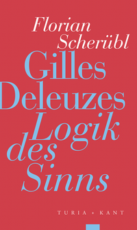 Gilles Deleuzes »Logik des Sinns«