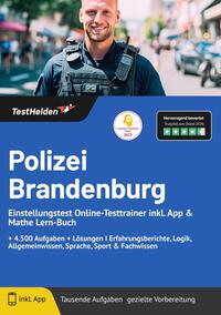 Polizei Brandenburg: Einstellungstest Online-Testtrainer inkl. App & Mathe Lern-Buch | + 4.500 Aufgaben + Lösungen I Erfahrungsberichte, Logik, Allgemeinwissen, Sprache, Sport & Fachwissen