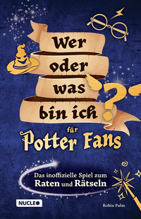 Wer oder was bin ich für Potter-Fans – Das inoffizielle Spiel zum Raten und Rätseln