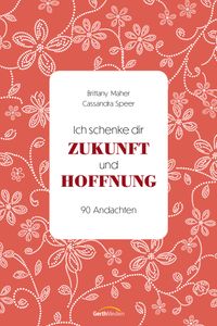 Ich schenke dir Zukunft und Hoffnung