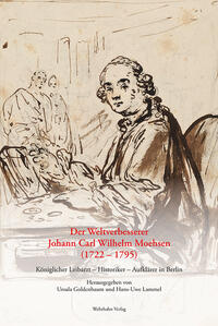 Der Weltverbesserer Johann Carl Wilhelm Moehsen (1722 – 1795)