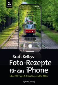 Scott Kelbys Foto-Rezepte für das iPhone