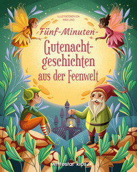Fünf-Minuten-Gute-Nacht-Geschichten aus der Feenwelt