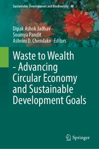 Waste to Wealth - Advancing Circular Economy and Sustainable Development Goals