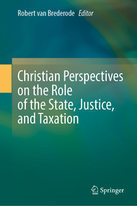 Christian Perspectives on the Role of the State, Justice, and Taxation