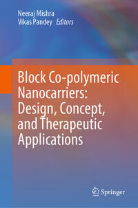 Block Co-polymeric Nanocarriers: Design, Concept, and Therapeutic Applications